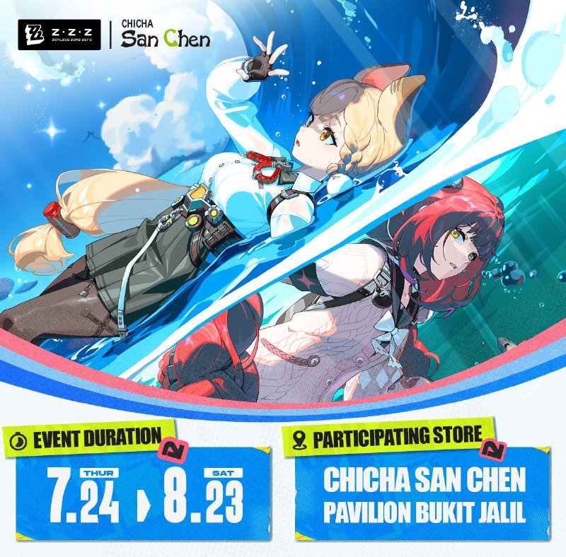 Zenless Zone Zero x CHICHA San Chen Pavilion Bukit Jalil summer drink event coming soon!Beat the summer heat with a refreshing drink and come cool off with us!2025/07/24 – 2025/08/23 CHICHA San Chen @ Pavilion Bukit Jalil Purchase any 1 drink to receive a set of Zenless Zone Zero exclusive freebies.* To redeem the freebies, please show your Zenless Zone Zero UID. Each order can receive up to 2 sets of freebies. 1. Free gifts are available on a first-come, first-served basis while supplies last.2. For detailed event information, please refer to the announcements from on-site staff.3. The organizer reserves all rights of final interpretation. Please refer to store announcements for details.*For more event information, please follow the official social media of Zenless Zone Zero and CHICHA San Chen~source @ZZZ_Game #hoyoverseZenless Zone Zero x CHICHA San Chen Pavilion Bukit Jalil summer drink event coming soon!Beat the summer heat with a refreshing drink and come cool off with us!2025/07/24 – 2025/08/23 CHICHA San Chen @ Pavilion Bukit Jalil Purchase any 1 drink to receive a set of Zenless Zone Zero exclusive freebies.* To redeem the freebies, please show your Zenless Zone Zero UID. Each order can receive up to 2 sets of freebies. 1. Free gifts are available on a first-come, first-served basis while supplies last.2. For detailed event information, please refer to the announcements from on-site staff.3. The organizer reserves all rights of final interpretation. Please refer to store announcements for details.*For more event information, please follow the official social media of Zenless Zone Zero and CHICHA San Chen~source @ZZZ_Game #hoyoverse